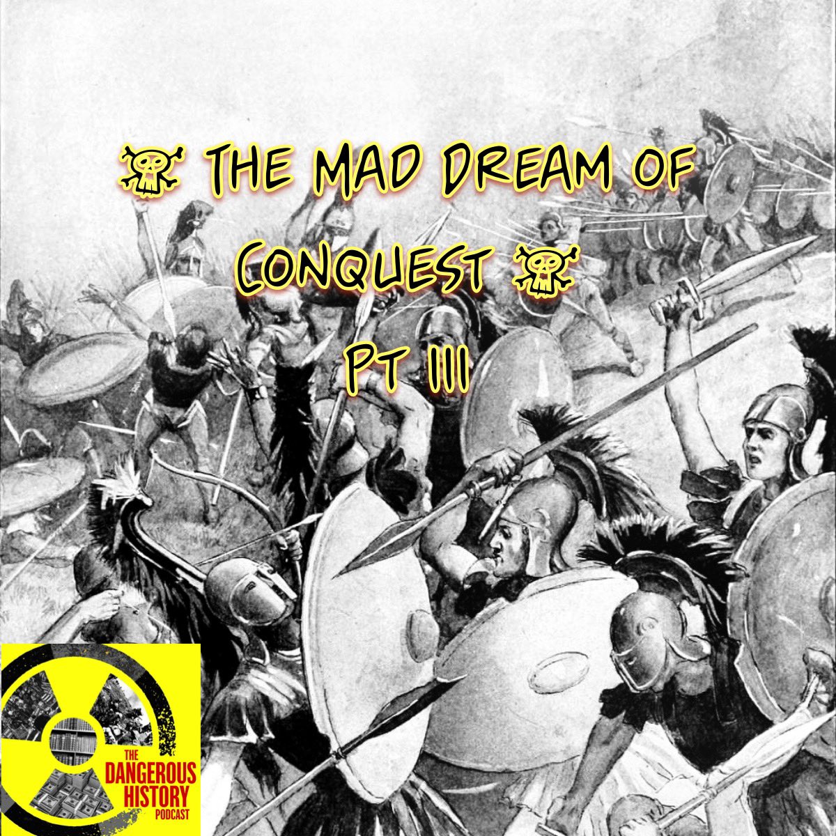 Ep. 0290: ‘The Mad Dream of Conquest,’ Pt. III
